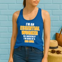 I'm Essential Worker So Basically I'm Kind of A Big Deal Womens Tank Top
