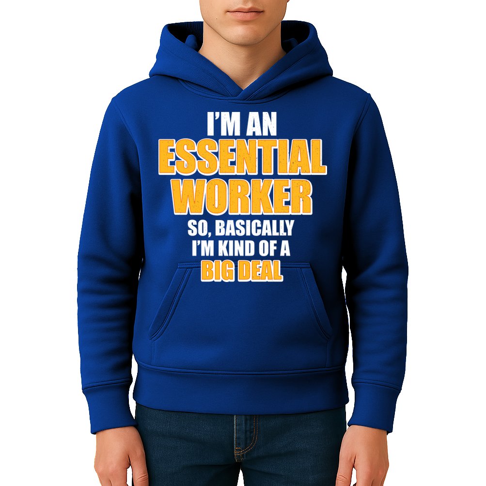 I'm Essential Worker So Basically I'm Kind of A Big Deal Kids Hoodie
