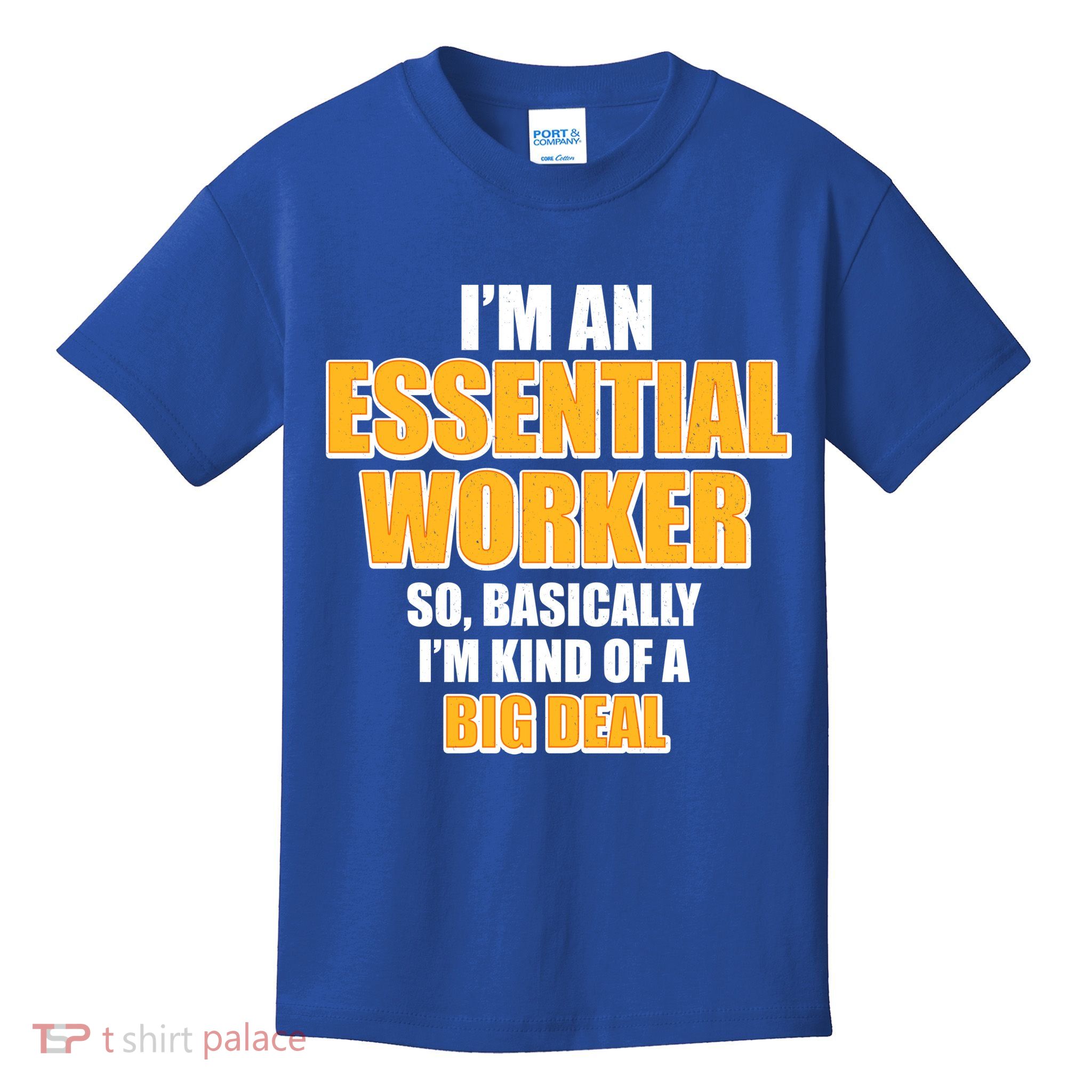 I'm Essential Worker So Basically I'm Kind of A Big Deal Kids T-Shirt