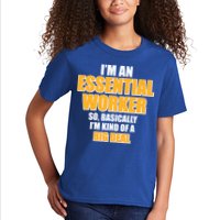 I'm Essential Worker So Basically I'm Kind of A Big Deal Kids T-Shirt