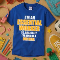 I'm Essential Worker So Basically I'm Kind of A Big Deal Kids T-Shirt