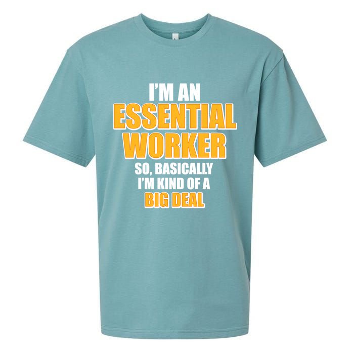 I'm Essential Worker So Basically I'm Kind of A Big Deal Sueded Cloud Jersey T-Shirt