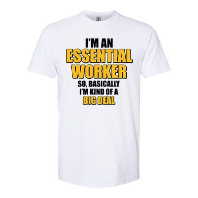 I'm Essential Worker So Basically I'm Kind of A Big Deal Softstyle® CVC T-Shirt