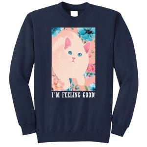 I'm Feel Good Cute Cat Tall Sweatshirt