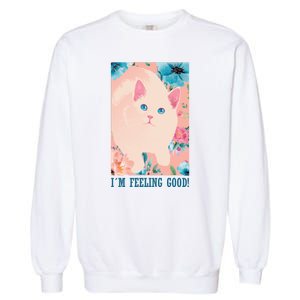 I'm Feel Good Cute Cat Garment-Dyed Sweatshirt