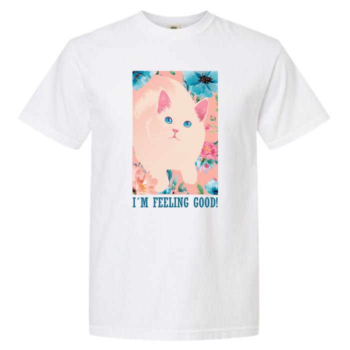 I'm Feel Good Cute Cat Garment-Dyed Heavyweight T-Shirt