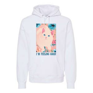 I'm Feel Good Cute Cat Premium Hoodie