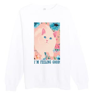 I'm Feel Good Cute Cat Premium Crewneck Sweatshirt