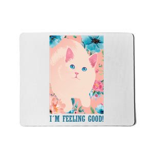 I'm Feel Good Cute Cat Mousepad