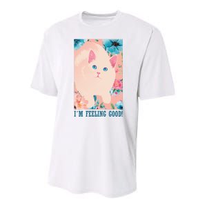 I'm Feel Good Cute Cat Performance Sprint T-Shirt