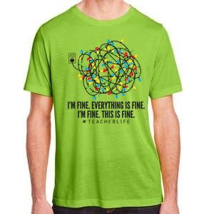 I'm Fine Everything Is Fine Teacher Life Christmas Lights Adult ChromaSoft Performance T-Shirt