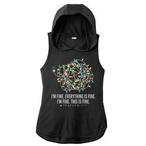 I'm Fine Everything Is Fine Teacher Life Christmas Lights Ladies PosiCharge Tri-Blend Wicking Draft Hoodie Tank