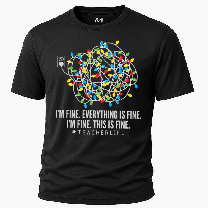 I'm Fine Everything Is Fine Teacher Life Christmas Lights Cooling Performance Crew T-Shirt