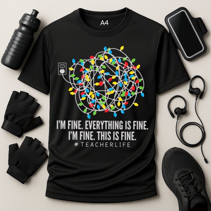 I'm Fine Everything Is Fine Teacher Life Christmas Lights Cooling Performance Crew T-Shirt