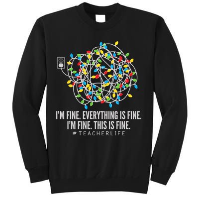 I'm Fine Everything Is Fine Teacher Life Christmas Lights Sweatshirt