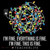 I'm Fine Everything Is Fine Teacher Life Christmas Lights T-Shirt