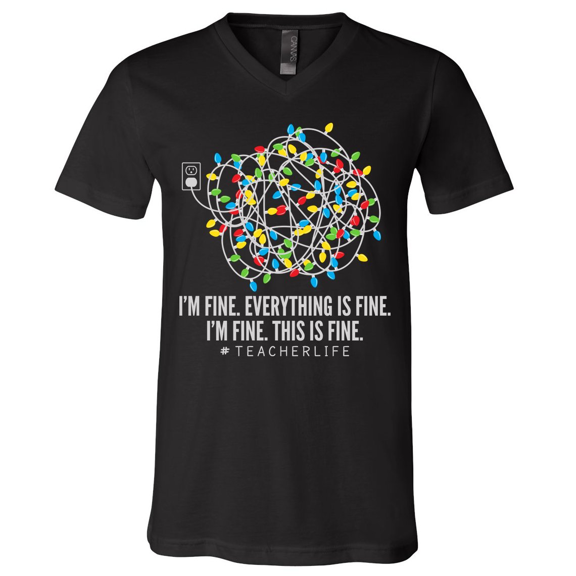 I'm Fine Everything Is Fine Teacher Life Christmas Lights V-Neck T-Shirt
