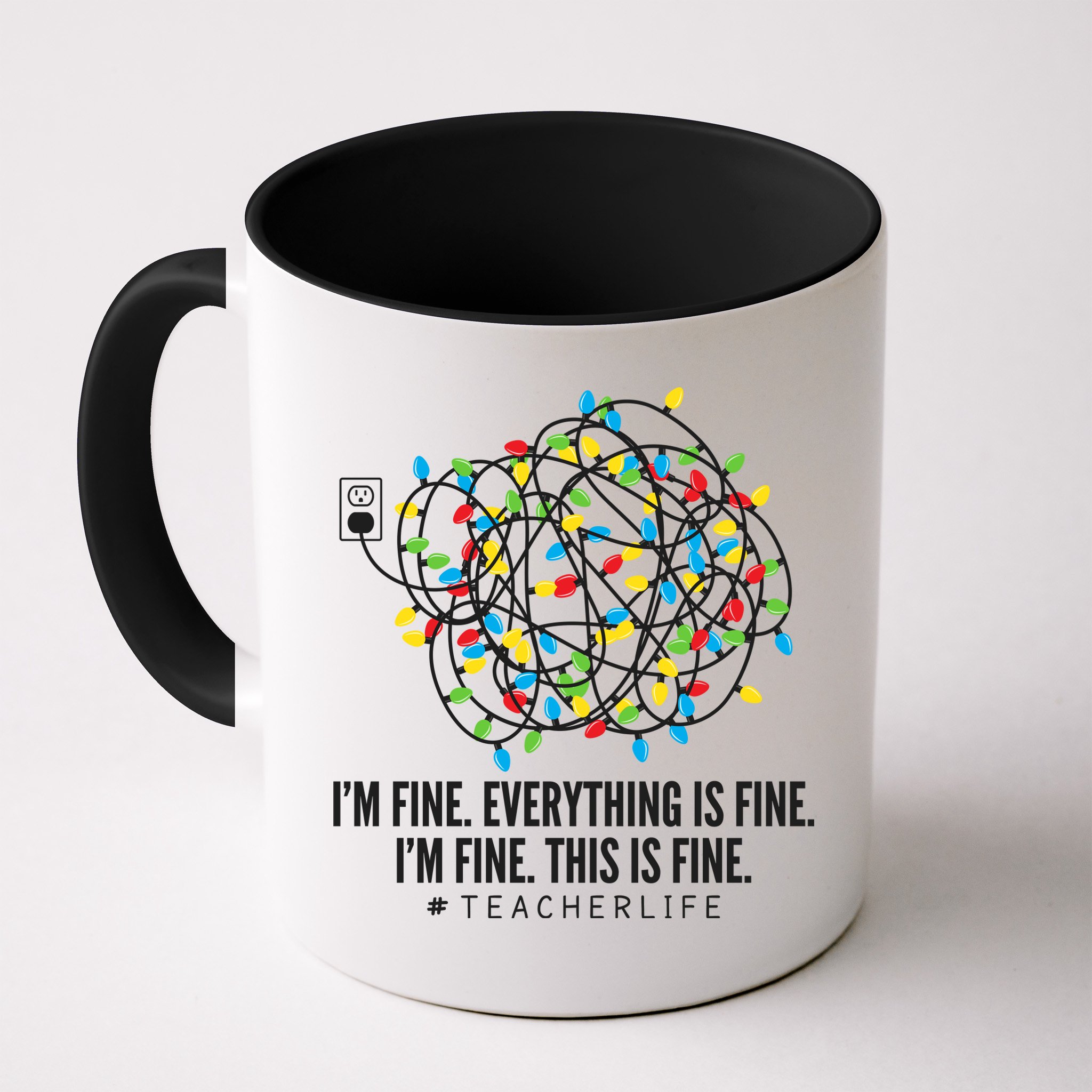 I'm Fine Everything Is Fine Teacher Life Christmas Lights Mug