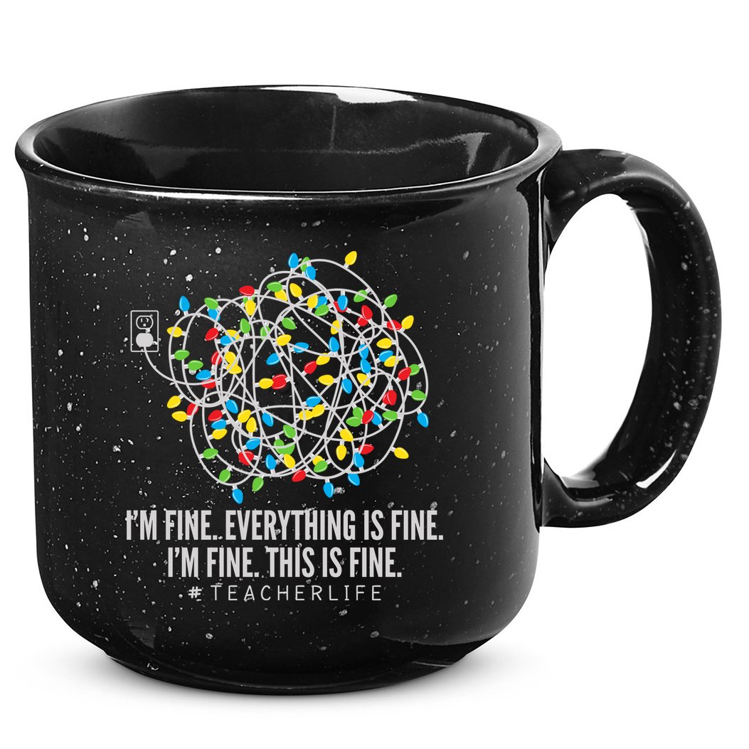 I'm Fine Everything Is Fine Teacher Life Christmas Lights 15oz Campfire Ceramic Mug