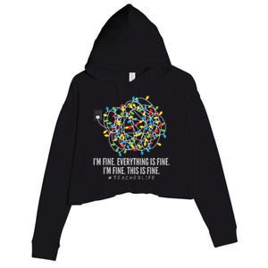 I'm Fine Everything Is Fine Teacher Life Christmas Lights Crop Fleece Hoodie