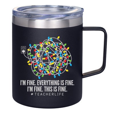 I'm Fine Everything Is Fine Teacher Life Christmas Lights 12oz Stainless Steel Coffee Mug