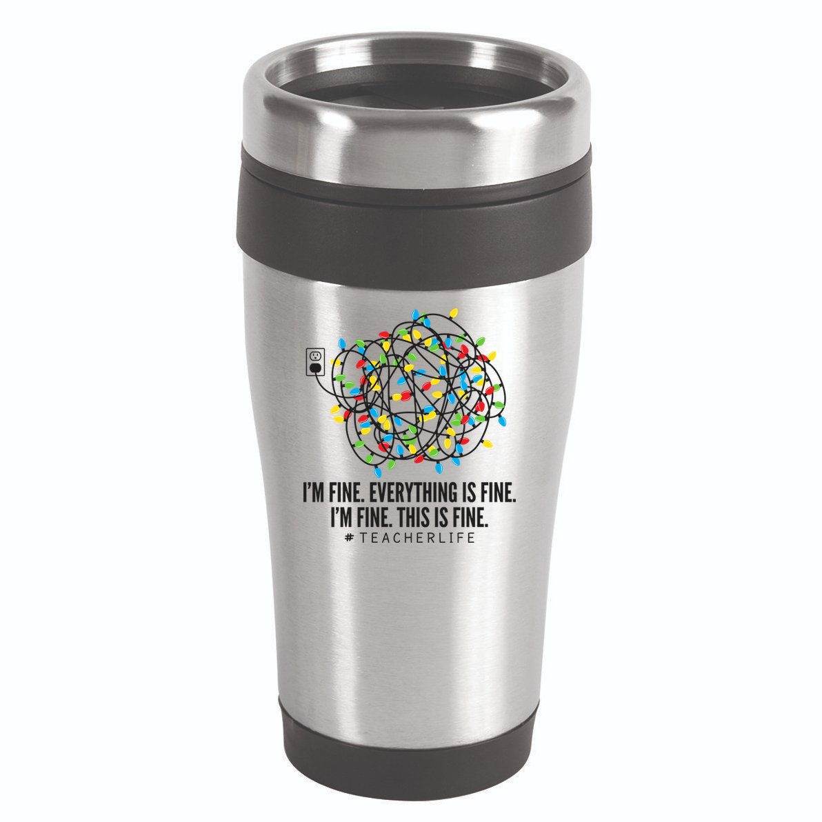 I'm Fine Everything Is Fine Teacher Life Christmas Lights 16oz Travel Tumbler