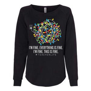 I'm Fine Everything Is Fine Teacher Life Christmas Lights Womens California Wash Sweatshirt