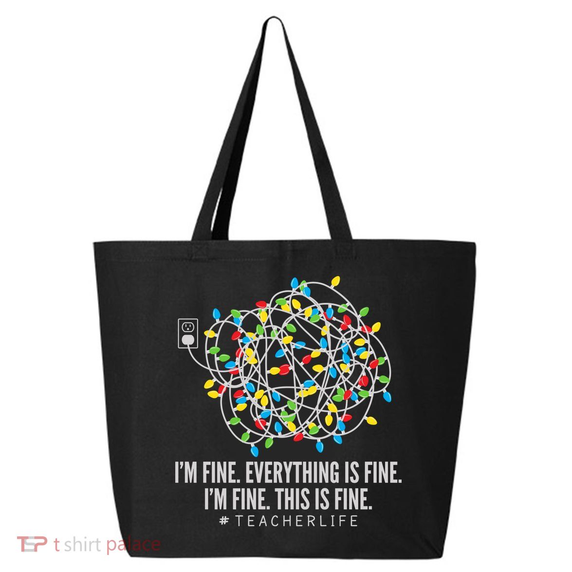 I'm Fine Everything Is Fine Teacher Life Christmas Lights 25L Jumbo Tote