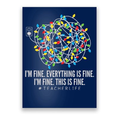 I'm Fine Everything Is Fine Teacher Life Christmas Lights Poster