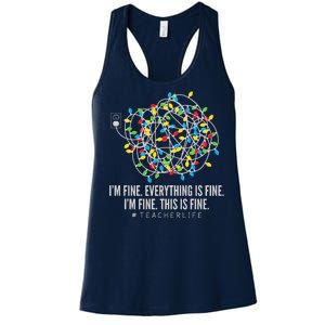 I'm Fine Everything Is Fine Teacher Life Christmas Lights Women's Racerback Tank