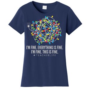 I'm Fine Everything Is Fine Teacher Life Christmas Lights Women's T-Shirt