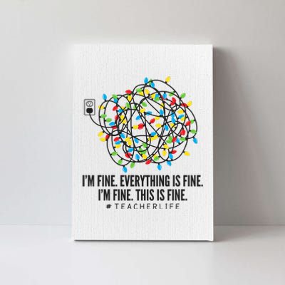 I'm Fine Everything Is Fine Teacher Life Christmas Lights Canvas