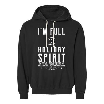 I'm Full Of Holiday Spirit AKA Vodka Garment-Dyed Fleece Hoodie
