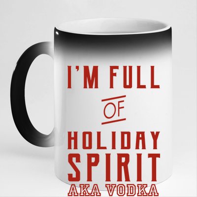 I'm Full Of Holiday Spirit AKA Vodka 11oz Black Color Changing Mug