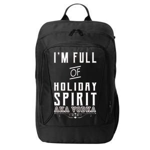 I'm Full Of Holiday Spirit AKA Vodka City Backpack