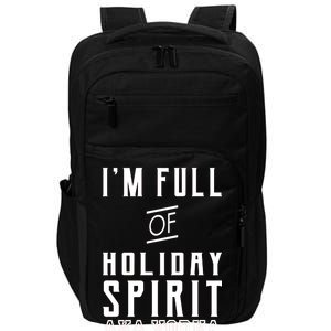 I'm Full Of Holiday Spirit AKA Vodka Impact Tech Backpack