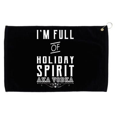 I'm Full Of Holiday Spirit AKA Vodka Grommeted Golf Towel