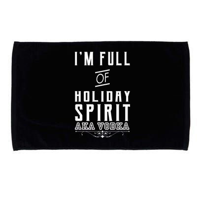 I'm Full Of Holiday Spirit AKA Vodka Microfiber Hand Towel