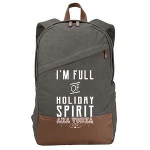 I'm Full Of Holiday Spirit AKA Vodka Cotton Canvas Backpack