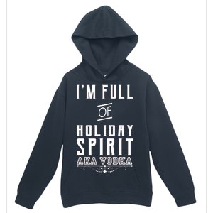 I'm Full Of Holiday Spirit AKA Vodka Urban Pullover Hoodie