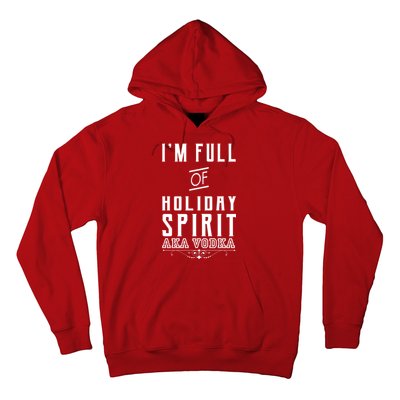 I'm Full Of Holiday Spirit AKA Vodka Hoodie