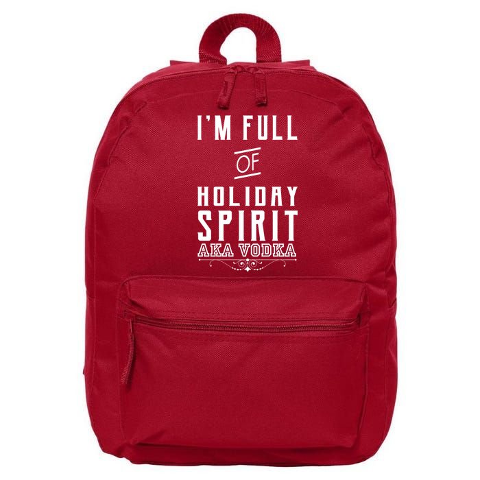 I'm Full Of Holiday Spirit AKA Vodka 16 in Basic Backpack