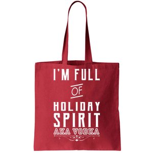 I'm Full Of Holiday Spirit AKA Vodka Tote Bag