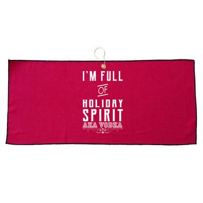 I'm Full Of Holiday Spirit AKA Vodka Large Microfiber Waffle Golf Towel