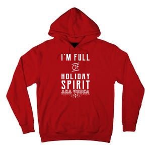 I'm Full Of Holiday Spirit AKA Vodka Tall Hoodie