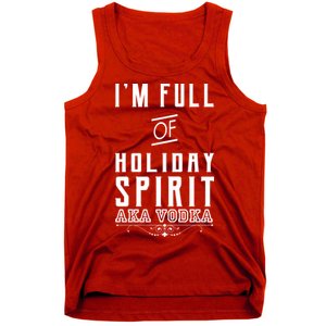 I'm Full Of Holiday Spirit AKA Vodka Tank Top