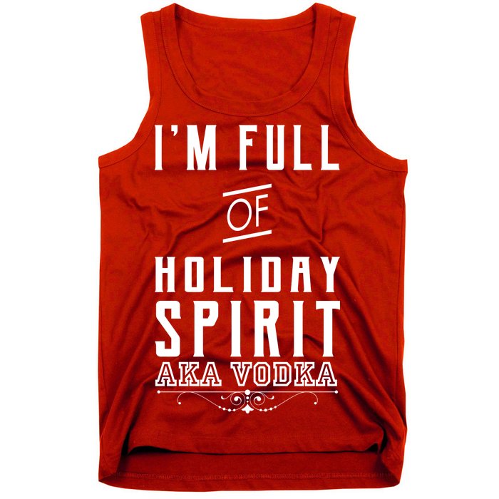 I'm Full Of Holiday Spirit AKA Vodka Tank Top