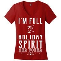 I'm Full Of Holiday Spirit AKA Vodka Women's V-Neck T-Shirt