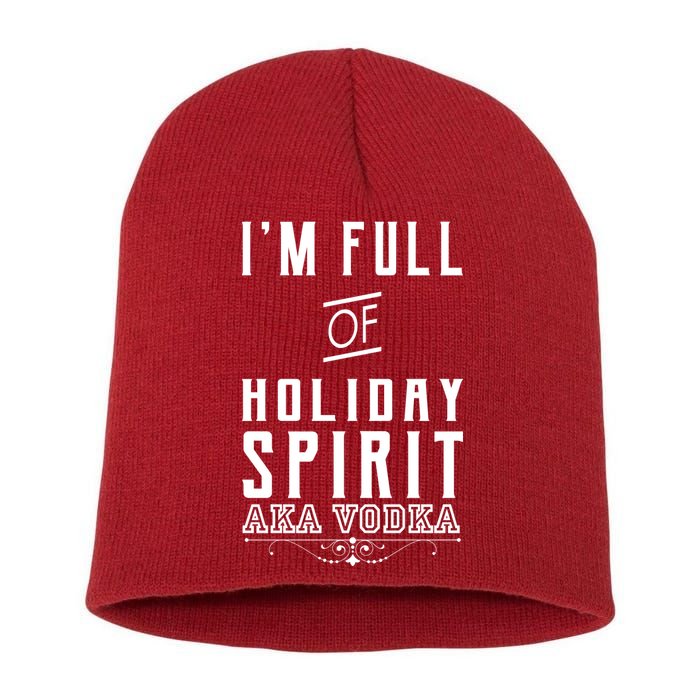 I'm Full Of Holiday Spirit AKA Vodka Short Acrylic Beanie