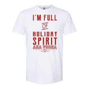 I'm Full Of Holiday Spirit AKA Vodka Softstyle CVC T-Shirt